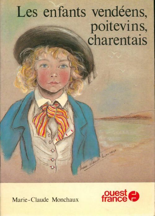Livrenpoche : Les enfants vendéens poitevins charentais - Marie-Claude Monchaux - Livre