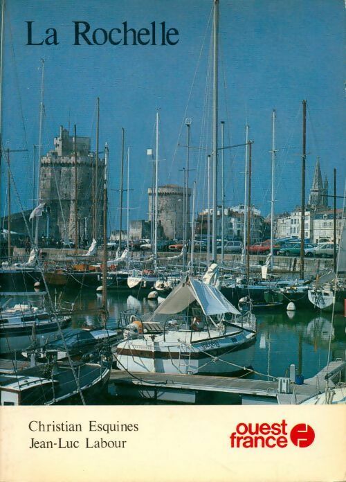 La Rochelle - Christian Esquines -  Ouest France GF - Livre
