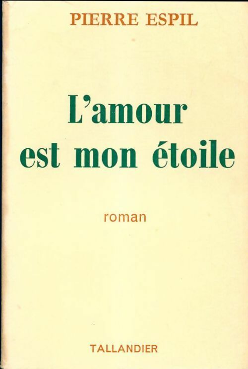 Livrenpoche : L'amour est mon étoile - Pierre Espil - Livre
