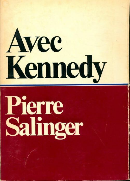 Livrenpoche : Avec Kennedy - Pierre Salinger - Livre