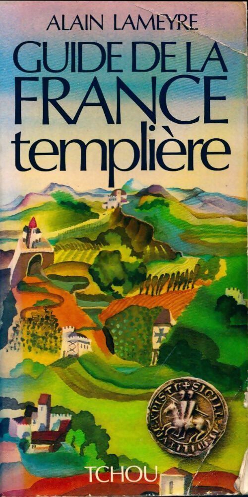 Livrenpoche : Guide de la France templière - Alain Lameyre - Livre
