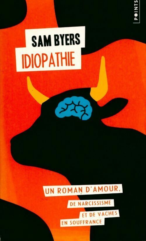Livrenpoche : Idiopathie. Un roman d'amour de narcissisme et de vaches en souffrance - Sam Byers - Livre