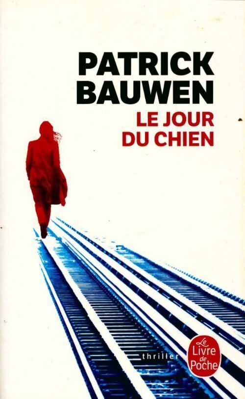 Le jour du chien - Bauwen Patrick - Livre