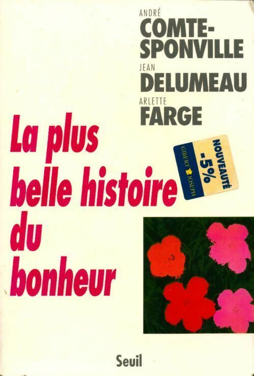 Livrenpoche : La plus belle histoire du bonheur - Jean Delumeau, André Comte-Sponville - Livre