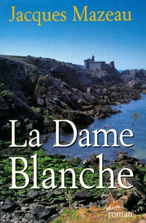 Livrenpoche : La dame blanche - Jacques Mazeau - Livre