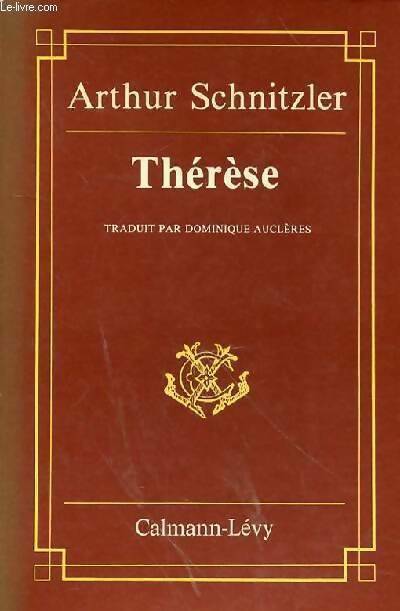 Thérèse - Arthur Schnitzler -  Calmann-Lévy GF - Livre