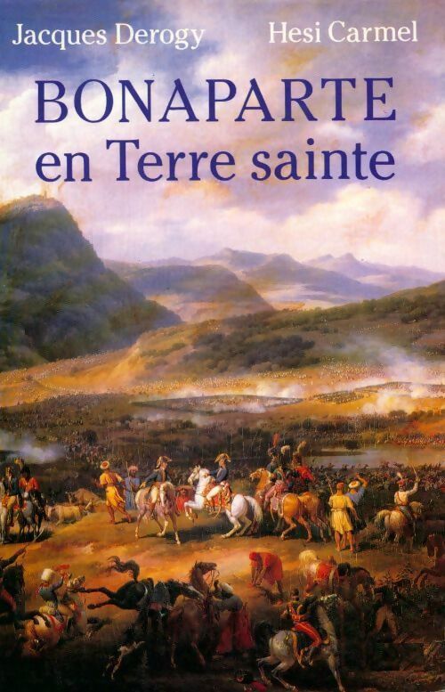 Livrenpoche : Bonaparte en Terre sainte - Jacques Derogy, Hesi Carmel - Livre
