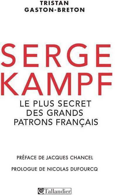 Livrenpoche : Serge Kampf.Le plus secret des grands patrons français - Tristan Gaston-Breton - Livre