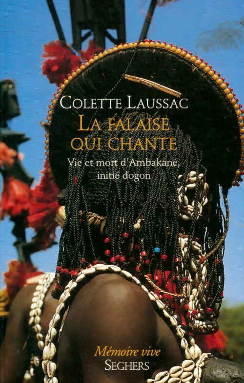 Livrenpoche : La falaise qui chante. Vie et mort d'Ambakané, initié dogon - Colette Laussac - Livre
