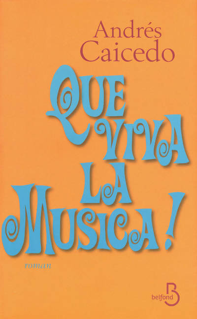 Livrenpoche : Que viva la musica ! - Andrés Caicedo - Livre