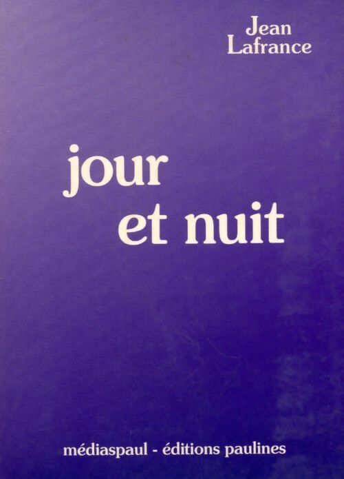 Jour et nuit - Jean Lafrance - Livre