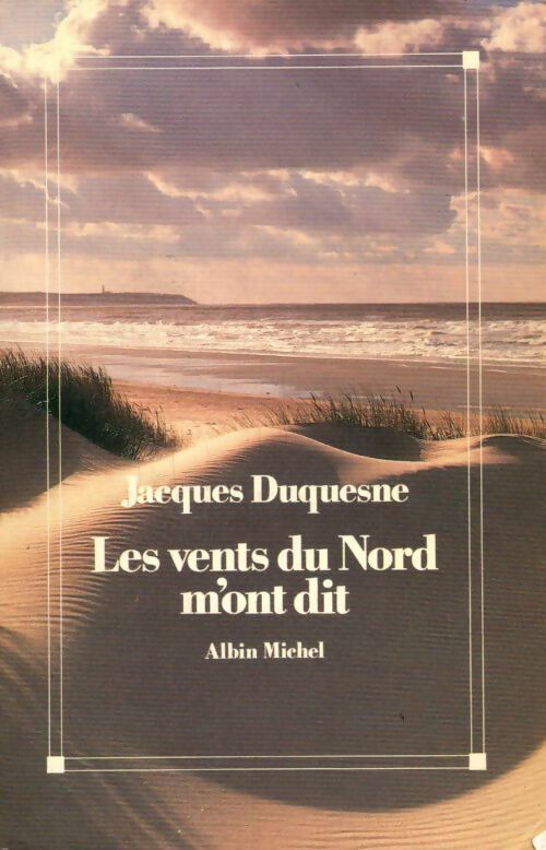 Livrenpoche : Les vents du nord m'ont dit - Jacques Duquesne - Livre