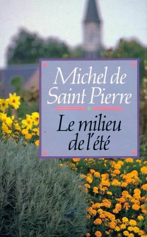 Livrenpoche : Le milieu de l'été - Michel De Saint Pierre - Livre