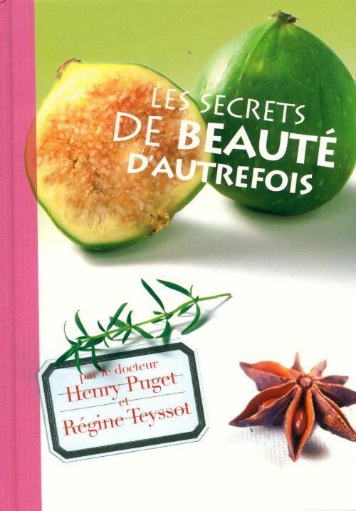 Livrenpoche : Les secrets de beauté d'autrefois - Régine Teyssot - Livre
