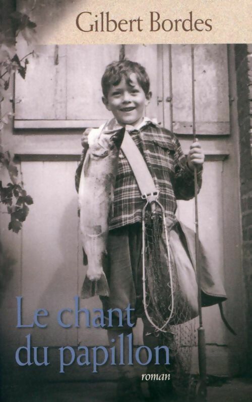 Livrenpoche : Le chant du papillon - Gilbert Bordes - Livre
