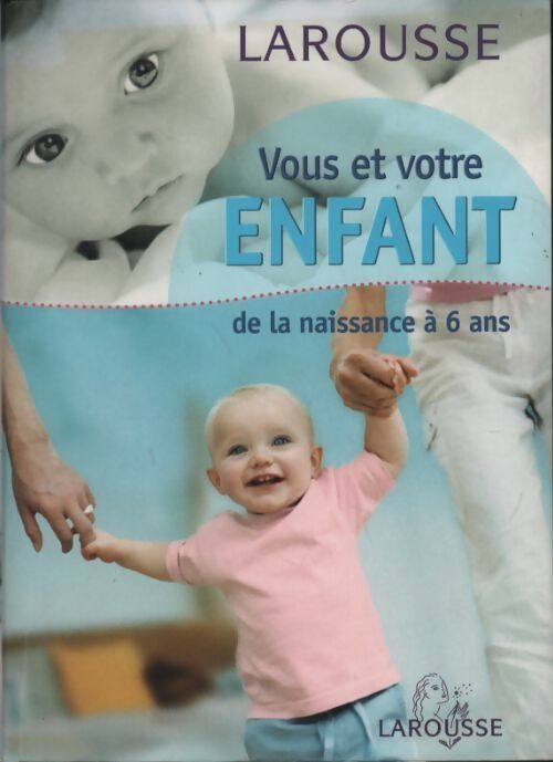 Vous et votre enfant - Jacques Schmitz -  Larousse GF - Livre