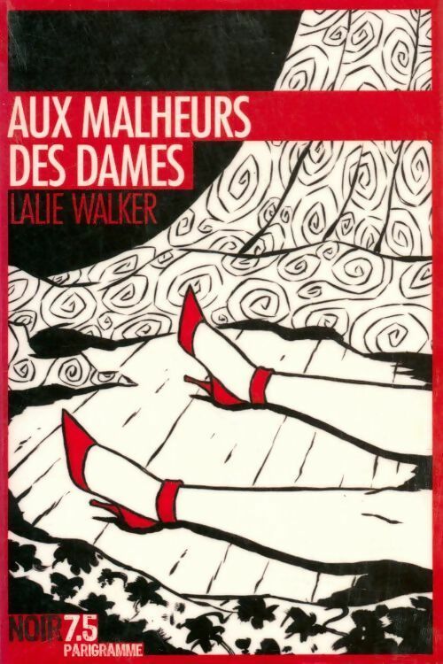 Livrenpoche : Aux malheurs des dames - Lalie Walker - Livre