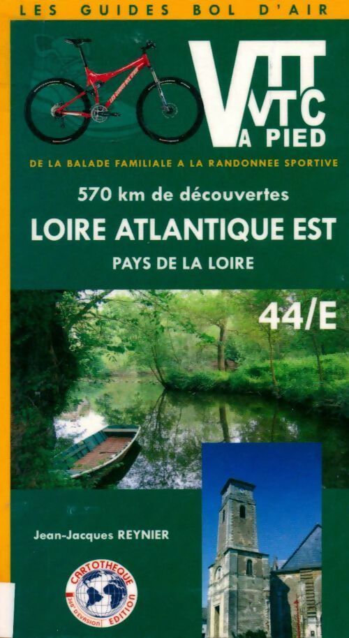 Livrenpoche : VTT-A pied : Loire-Atlantique est / Pays de la Loire - Jean-Jacques Reynier - Livre