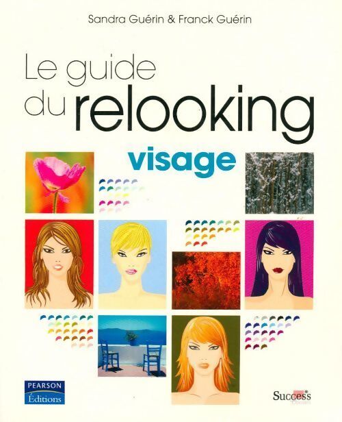 Guide du relooking: Visage - Sandra Guérin, Sandra Guérin & Franck Guérin, Franck Guérin - Livre