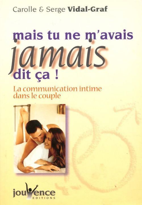 Livrenpoche : Mais tu ne m'avais jamais dit ça ! - Serge Vidal-Graf - Livre