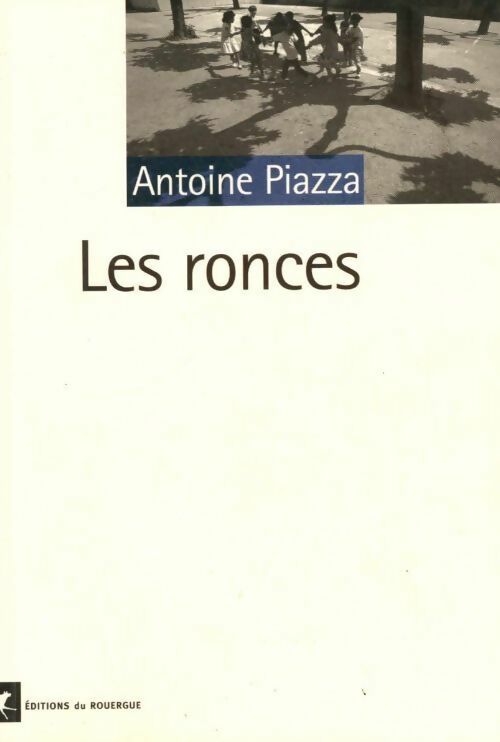 Livrenpoche : Les ronces - Antoine Piazza - Livre