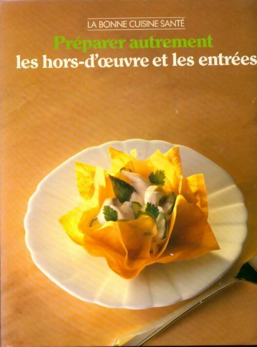 Livrenpoche : Préparer autrement les hors-d'oeuvre et les entrées - Collectif - Livre