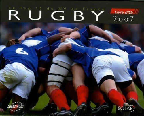 Livrenpoche : Le rugby livr d'or 2007 - Bertrand Bourgeault - Livre
