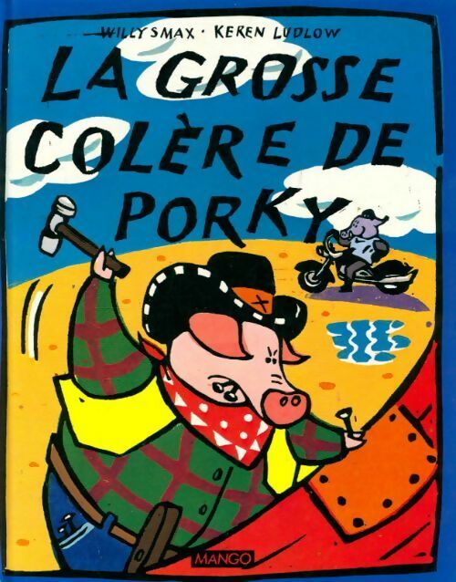 Livrenpoche : La grosse colère de Porky - Keren Ludlow, Willy Smax - Livre