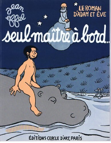 Livrenpoche : Le roman d'Adam et Eve : Seul maître à bord - Jean Effel - Livre
