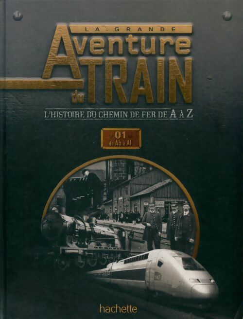 Livrenpoche : La grande aventure du train Tome I : De Ab à Al - Collectif - Livre
