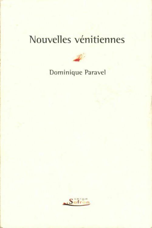 Nouvelles vénitiennes - Dominique Paravel -  Safran GF - Livre