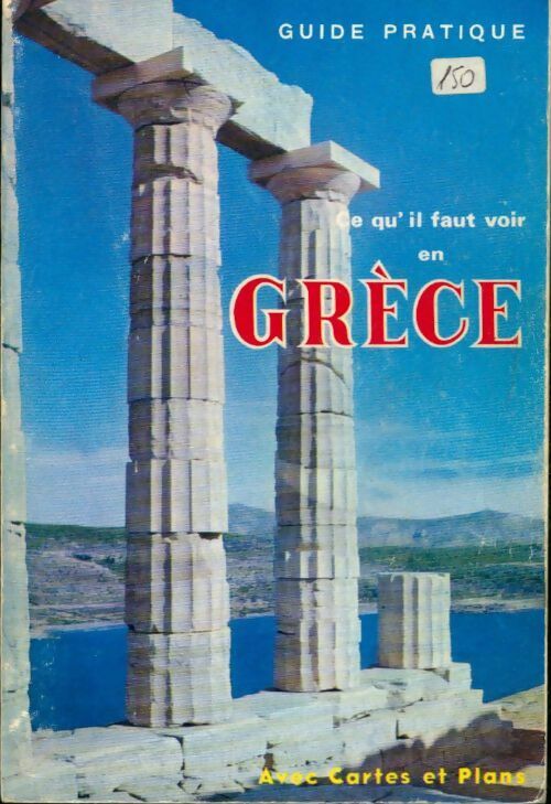 Livrenpoche : Ce qu'il faut voir en Grèce - Collectif - Livre