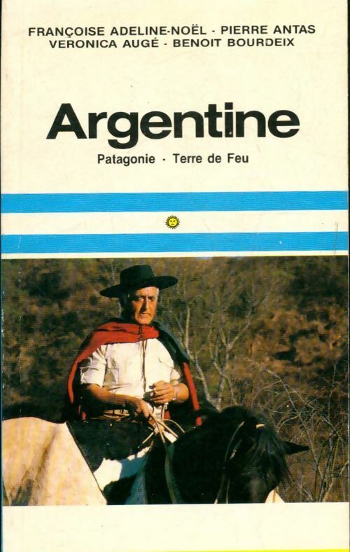 Livrenpoche : Argentine : Patagonie, Terre de feu - Pierre Dumas - Livre