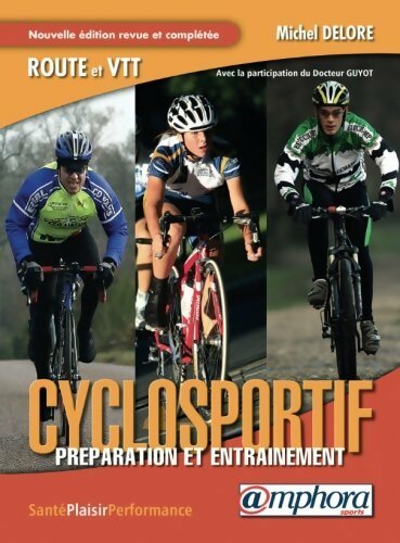 Livrenpoche : Cyclosportif route et VTT. Préparation et entraînement - Michel Delore - Livre