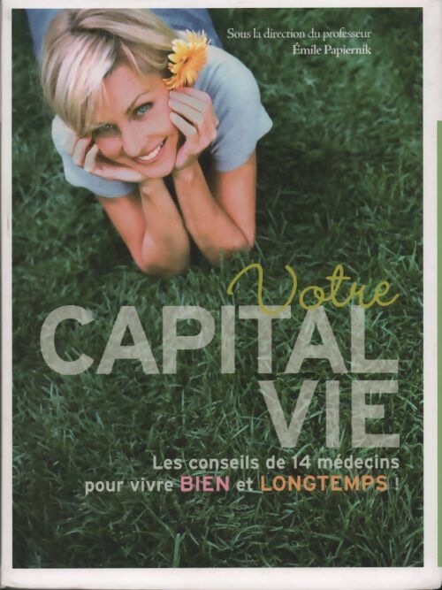Livrenpoche : Votre capital vie - Pr Emile Papiernik - Livre