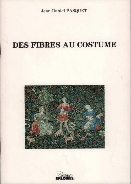 Livrenpoche : Des fibres au costume - Jean-Daniel Pasquet - Livre