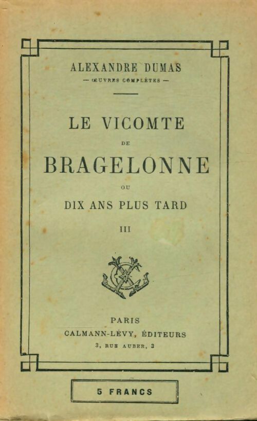 Le vicomte de Bragelonne Tome III - Alexandre Dumas -  Calmann-Lévy Poche - Livre