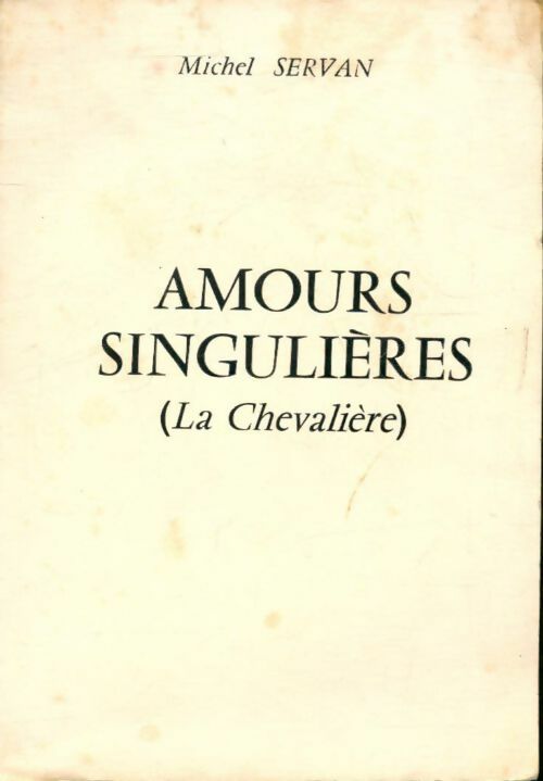 Livrenpoche : Amours singulières, la chevalière - Michel Servan - Livre