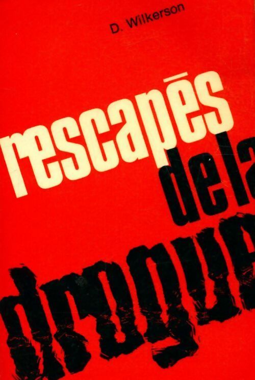 Livrenpoche : Rescapés de la drogues - David Wilkerson - Livre