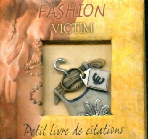Livrenpoche : Fashion victim petit livre de citations - Collectif - Livre