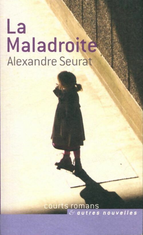 Livrenpoche : La maladroite - Alexandre Seurat - Livre