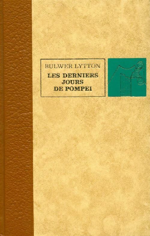 Livrenpoche : Les derniers jours de Pompéi - Edward George Bulwer-Lytton - Livre