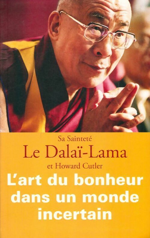 Livrenpoche : L'art du bonheur dans un monde incertain - Howard Cutler, Dalaï-Lama - Livre