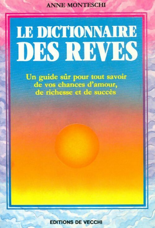 Livrenpoche : Le dictionnaire des rêves - Anne Monteschi - Livre