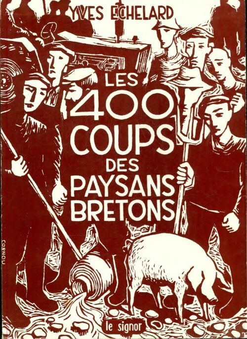 Livrenpoche : Les 400 coups des paysans bretons : 1945-1975 - Yves Echelard - Livre