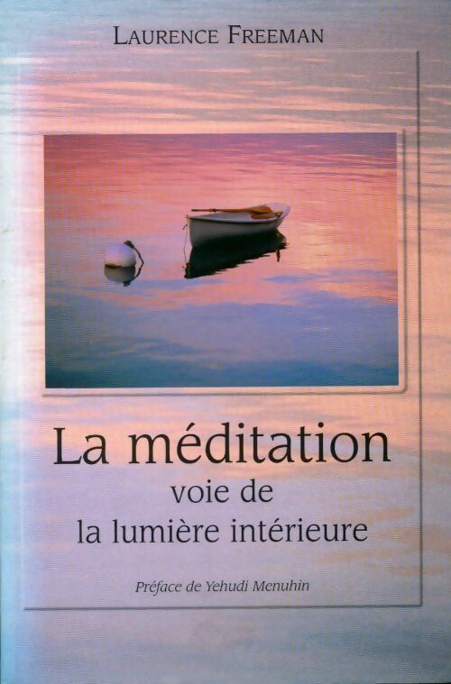 Livrenpoche : La méditation, voie de la lumière intérieure  - Laurence Freeman - Livre