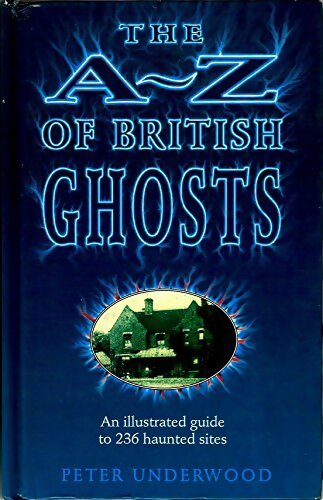 The a-z of british ghosts : An illustrated guide to 236 haunted sites - Peter Underwood -  Chancellor press GF - Livre