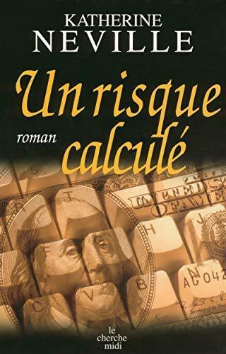 Livrenpoche : Un risque calculé - Katherine Neville - Livre