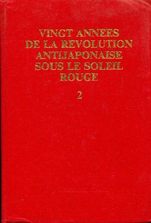 Livrenpoche : Vingt années de la révolution antijaponaise sous le soleil rouge Tome II - Collectif - Livre
