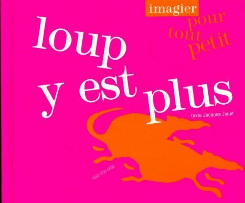 Loup y est plus - Jacques Jouet -  Imagier - Livre